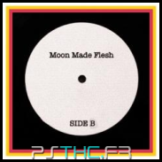 Moon Made Flesh Side B