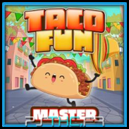 Taco Fun master